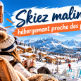 Skiez malin, séjour au pied des pistes